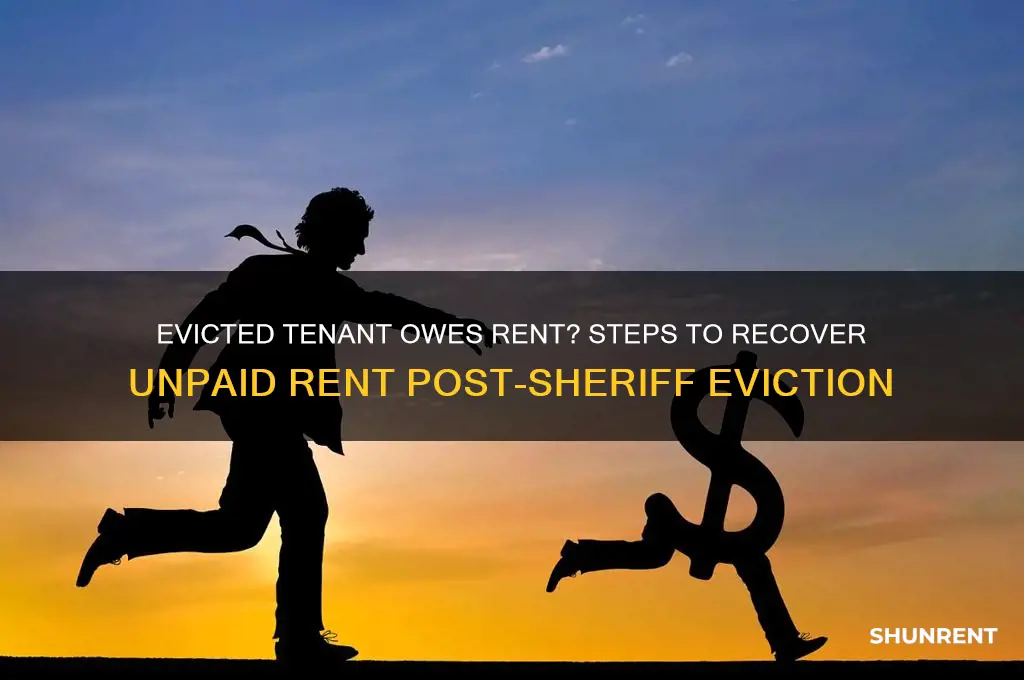 how to collect unpaid rent when tenant evicted by sheriff