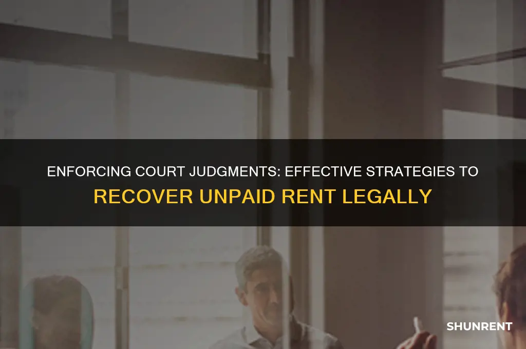 how to collect unpaid rent with court judgement
