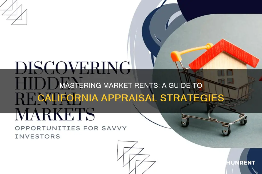 how to come up with market rents in california appraisals