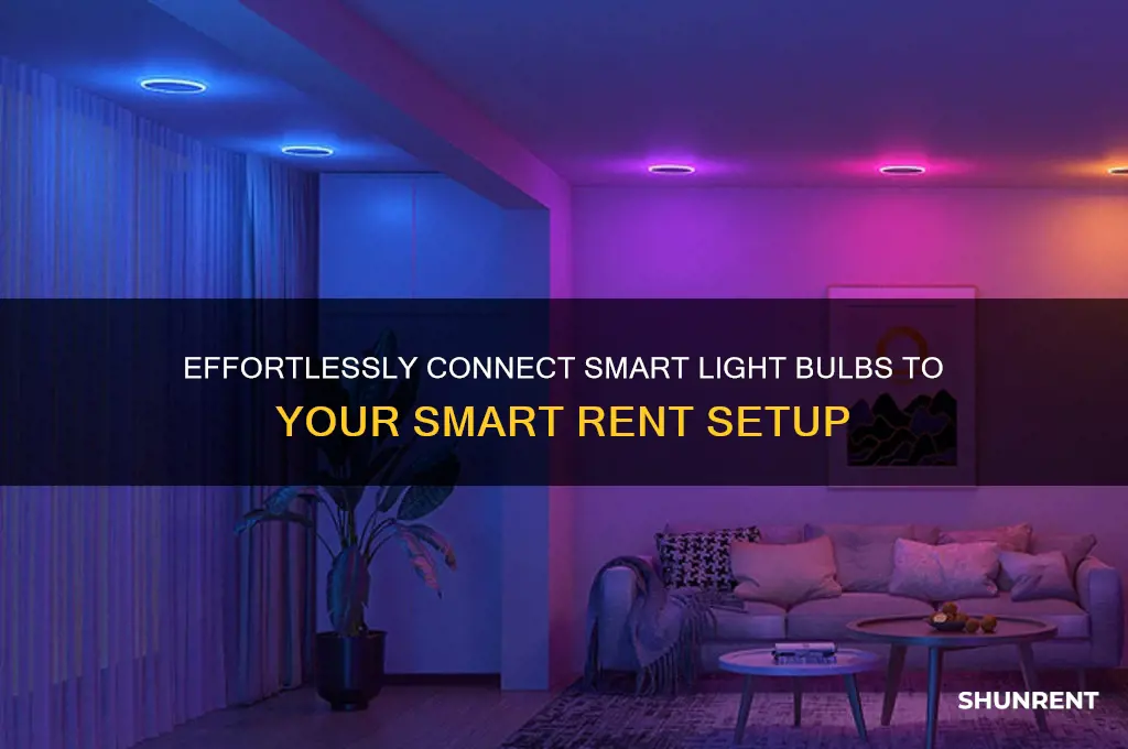 how to connect smart light bulbs to smart rent