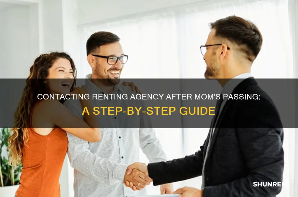 how to contact renting agency when mom dies fr