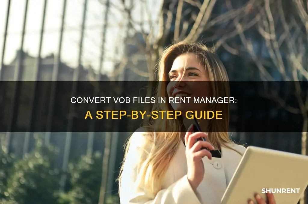 how to convert vob in rent manager
