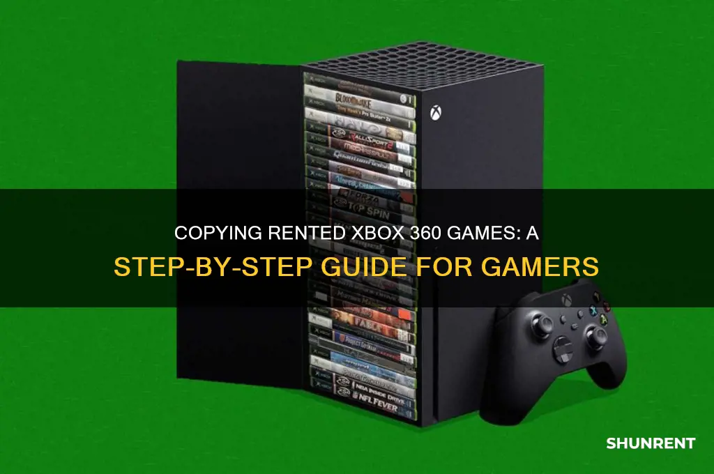 how to copy rented games xbox 360