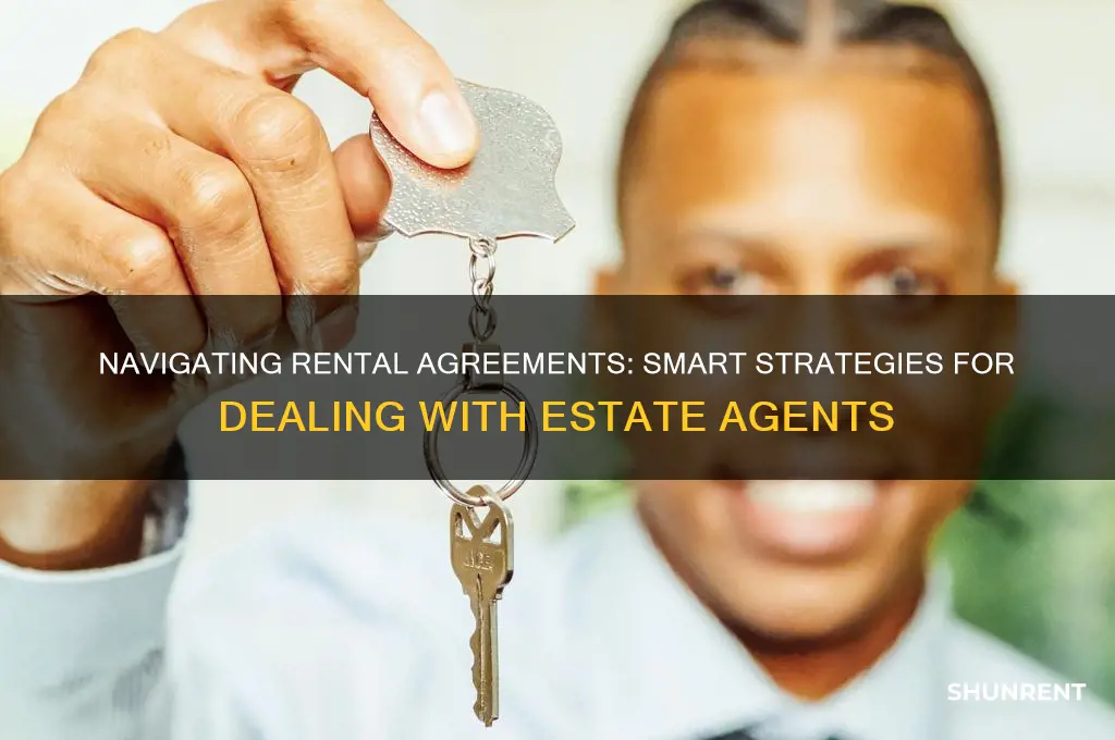 how to deal with estate agents when renting