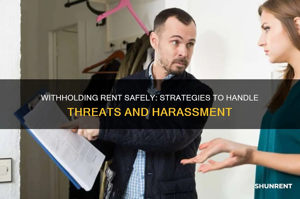 how to deal with threats and harrassment while witholding rent
