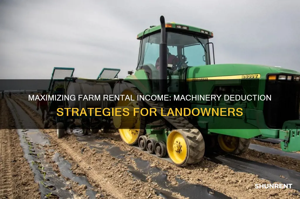 how to deduct machinery if you rent your farm land