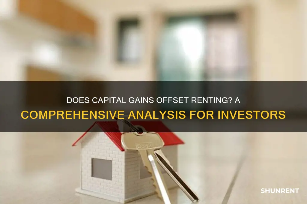 how to determine if capital gains negates renting