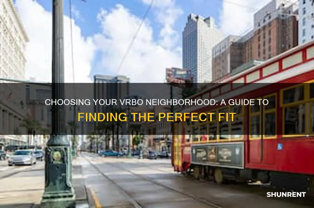 how to determine the type of neighborhood when renting vrbo