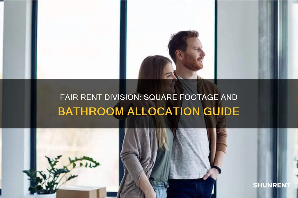 how to divide rent by square footage and bathroom