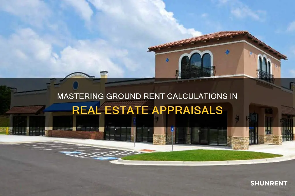 how to do ground rent on an appraisal