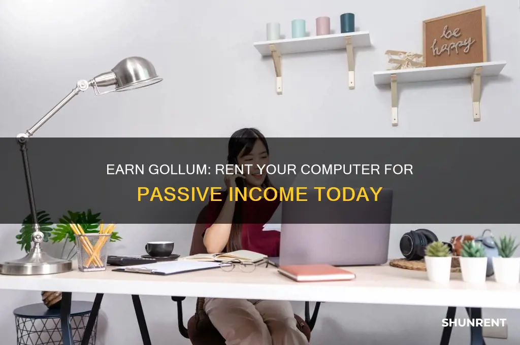 how to earn gollum by renting out computer