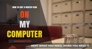 Editing Rented Films on Your Computer: A Step-by-Step Guide