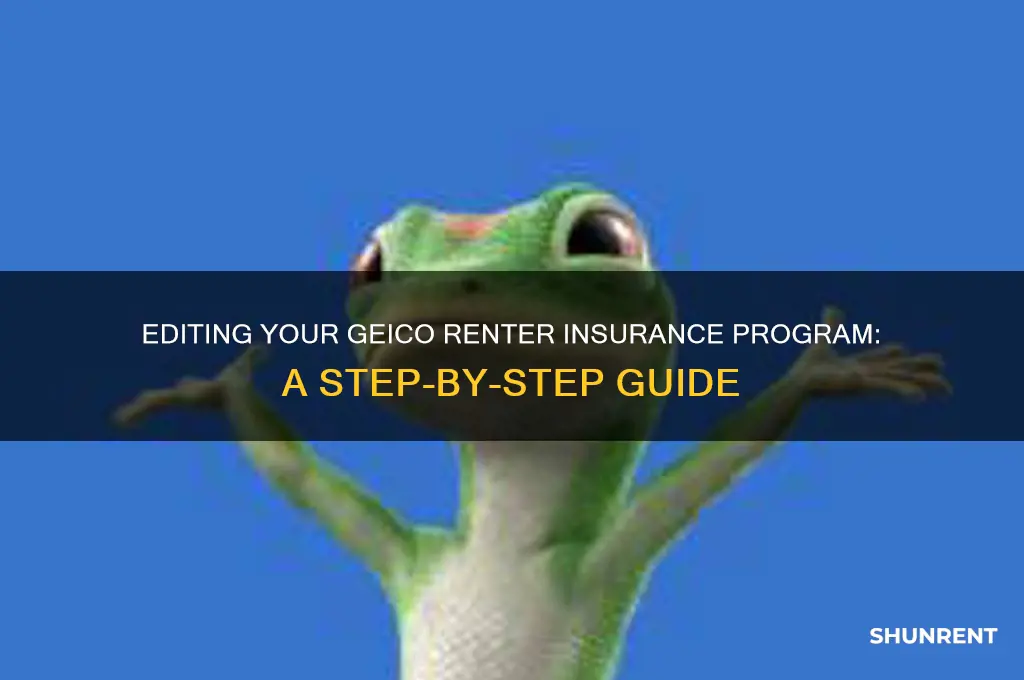 how to edit renter insurance program in geico