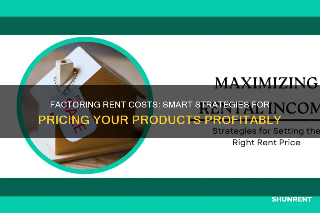 how to factor rent into the price of a product