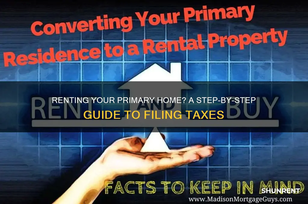 how to file taxes for renting primary residence