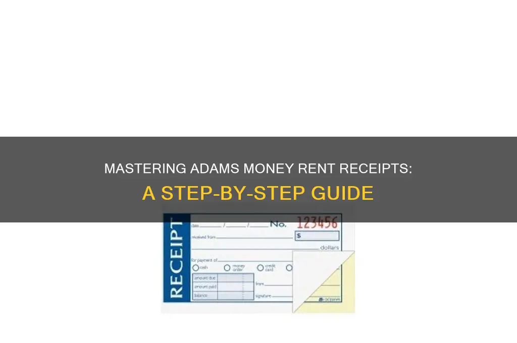 how to fill out a adams money rent receipt