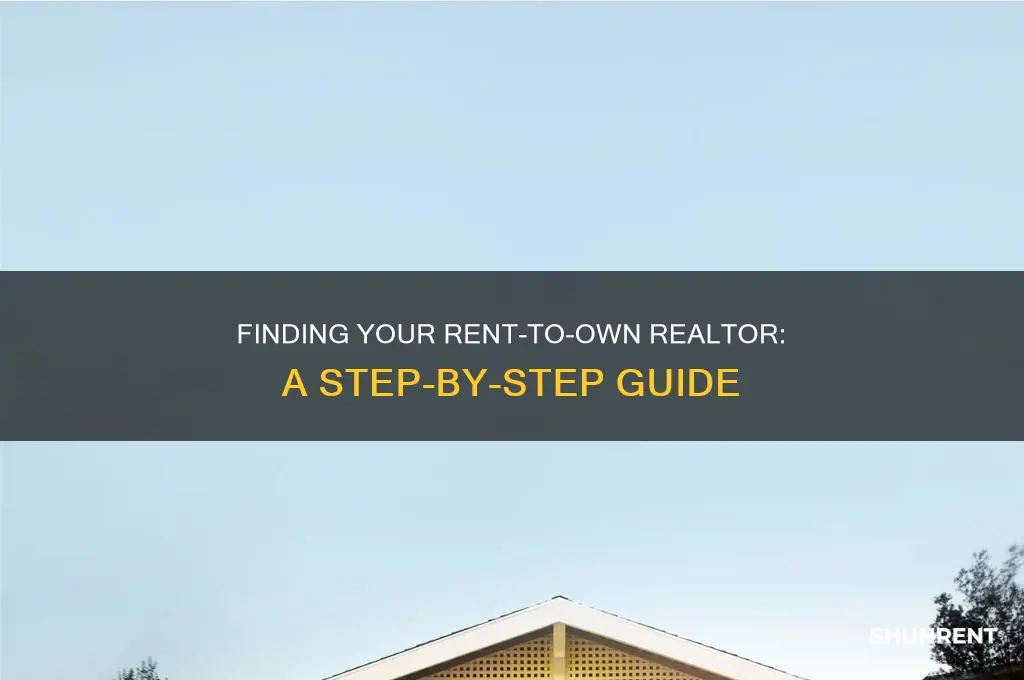 how to find a rent to own realtor
