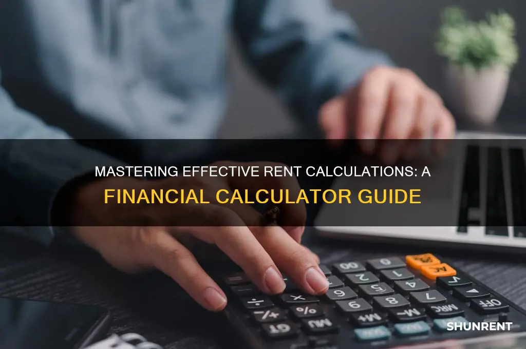 how to find effective rent on financial calculator