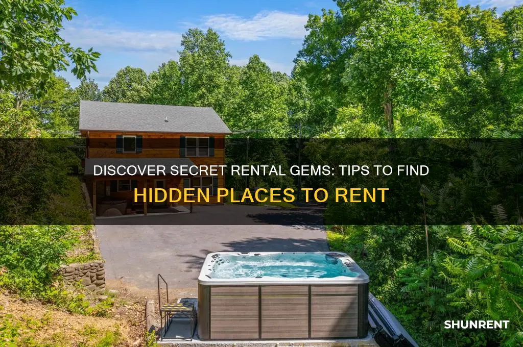 how to find hidden places to rent