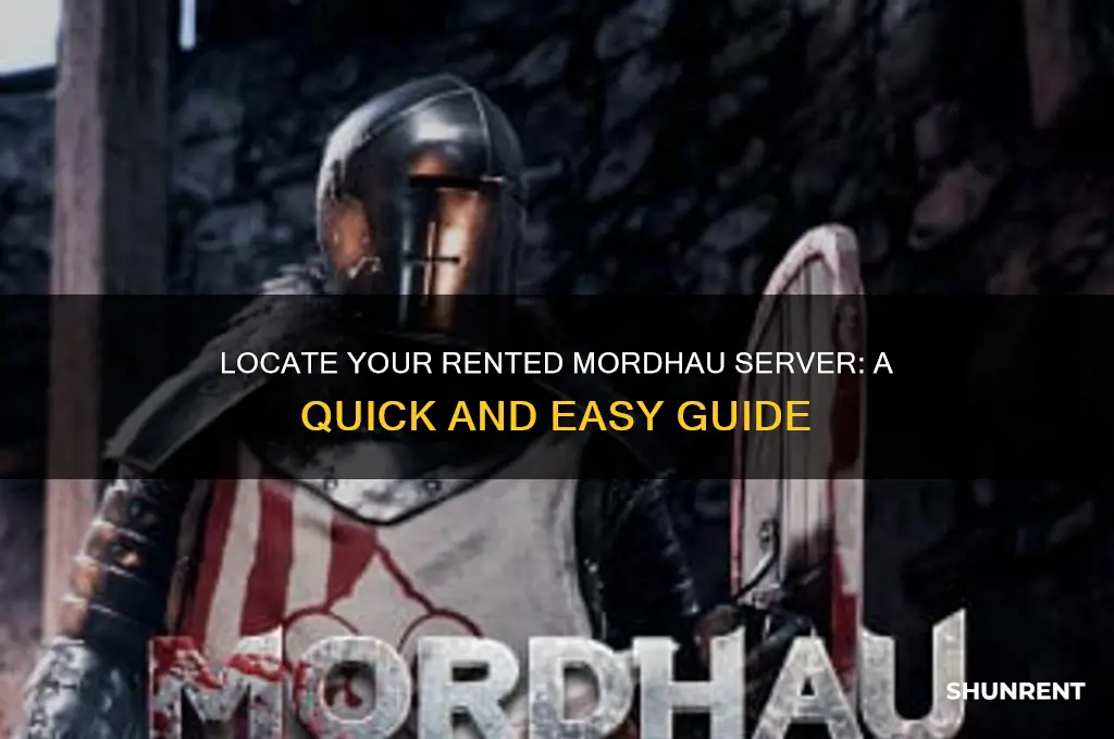 how to find my rented mordhau server