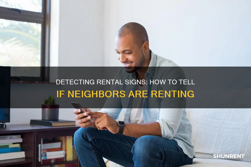 how to find out if my neighbours are renting