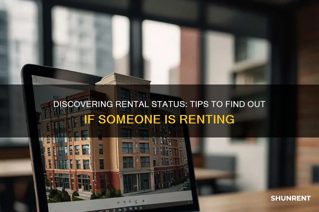 how to find out if someone is renting