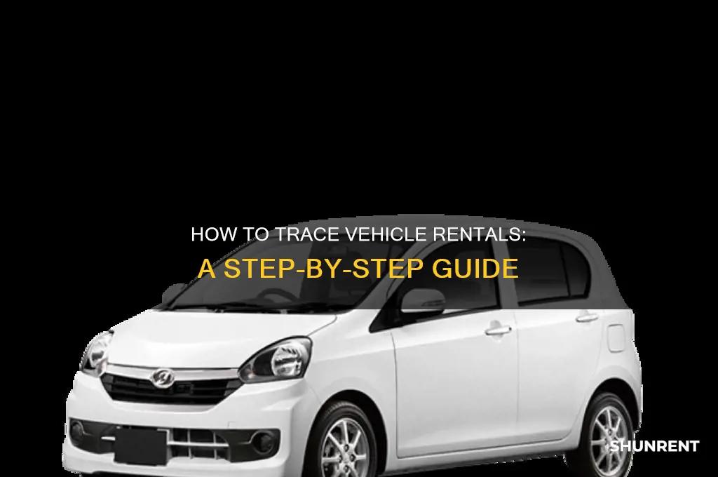 how to find out if someone rented a vehicle