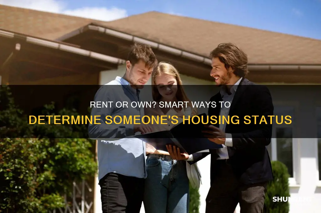 how to find out if someone rents or owns
