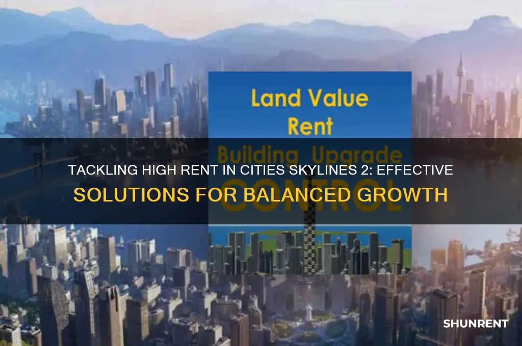 how to fix high rent cities skylines 2