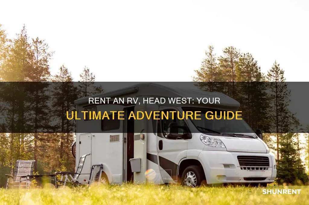 how to go about renting an rv and heading west
