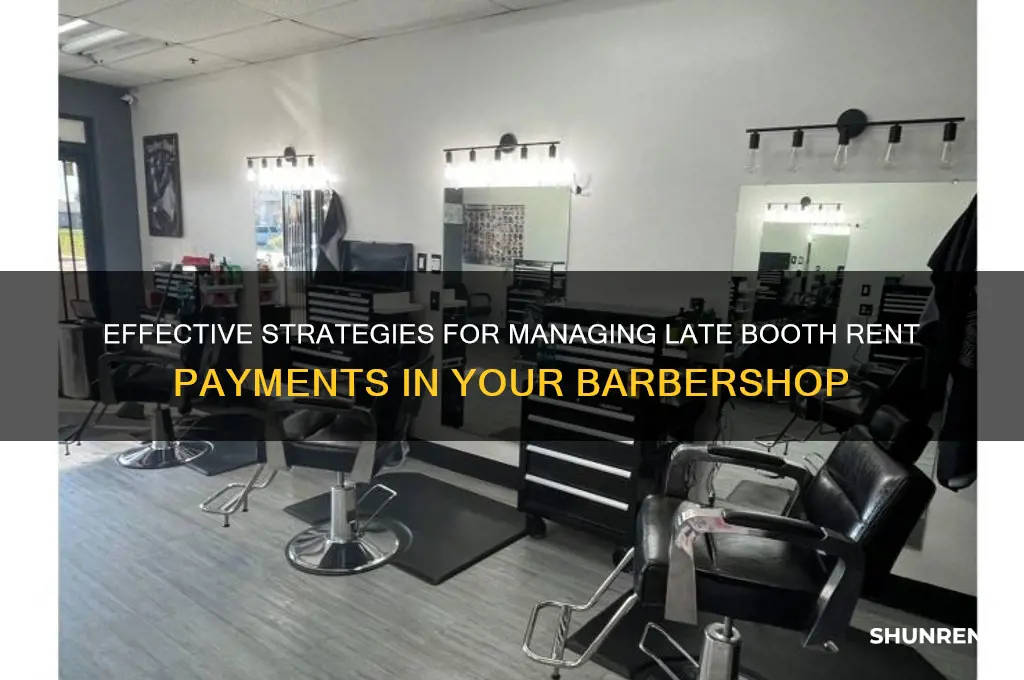 how to handle late booth rent at a barbershop