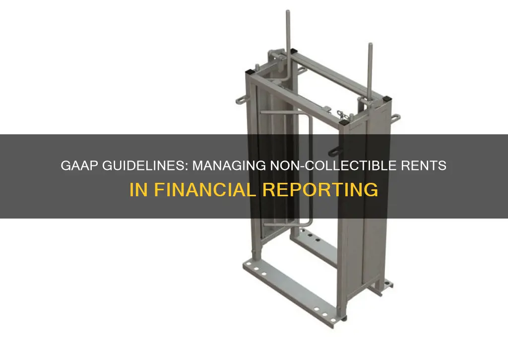 how to handle non collectible rents in gaap