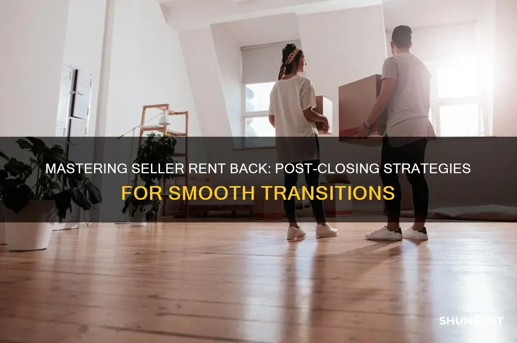 how to handle seller rent back afer closing