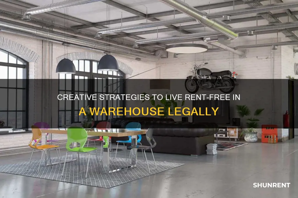 how to live rent free in a warehouse
