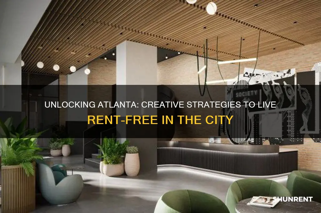 how to live rent free in atlanta