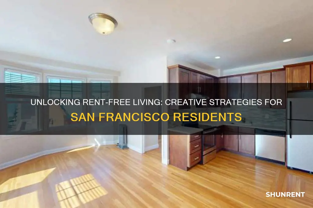 how to live rent free in san francisco