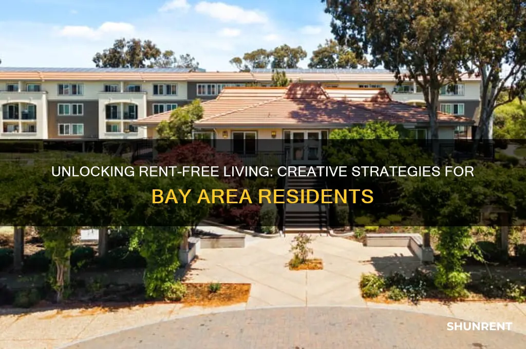 how to live rent free in the bay area