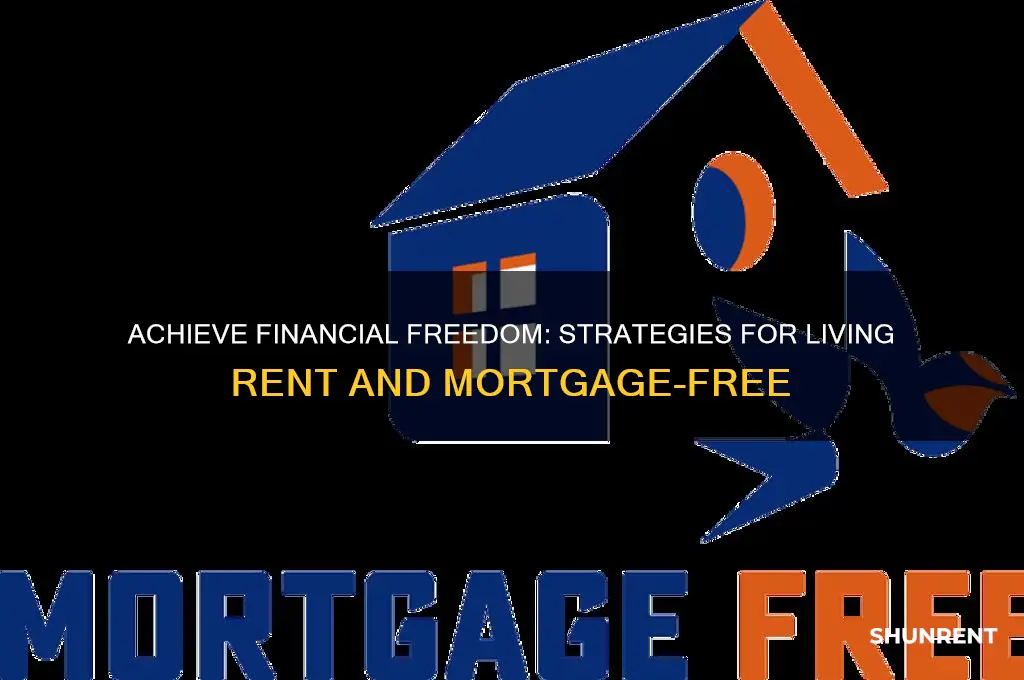 how to live without a mortgage or rent