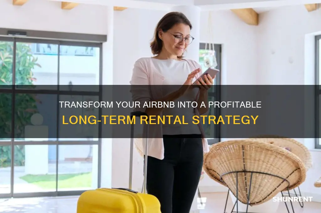 how to make airbnb into a long term renta