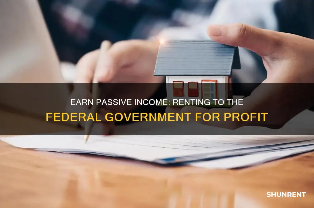 how to make money collecting rent from federal government