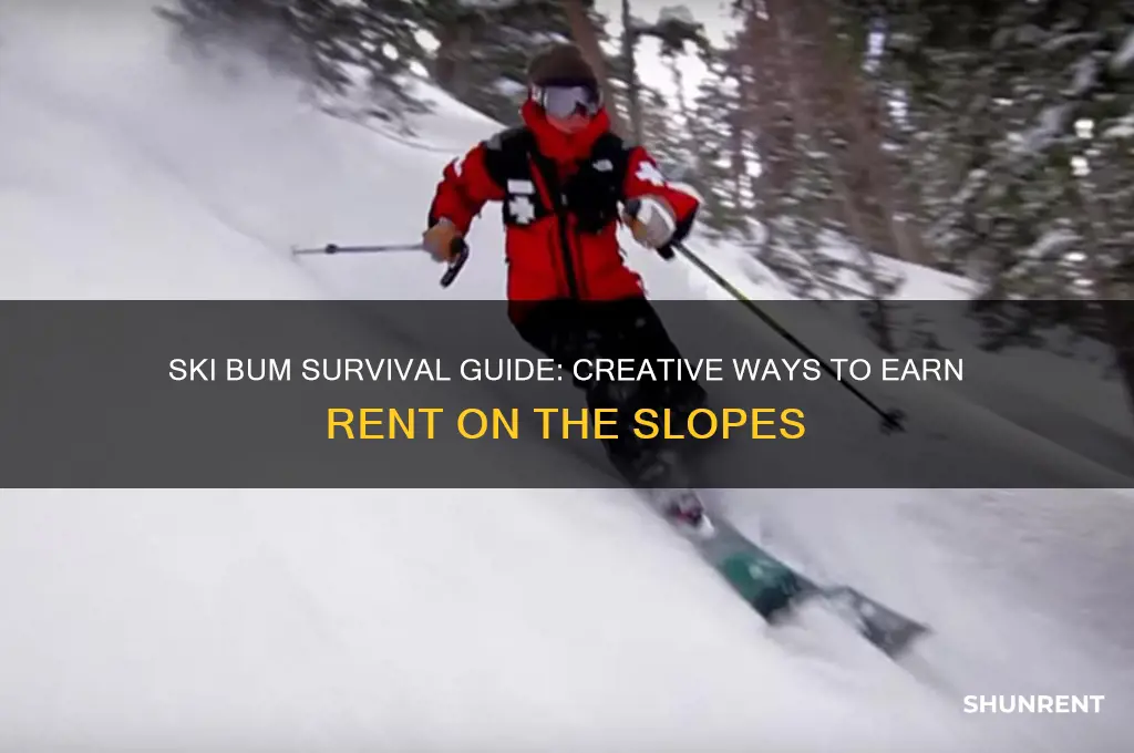 how to make rent as a ski bum