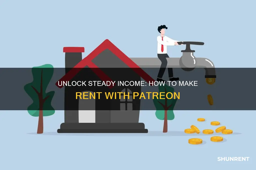 how to make your rent with patreon