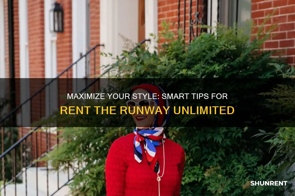 how to maximize rent the runway unlimited