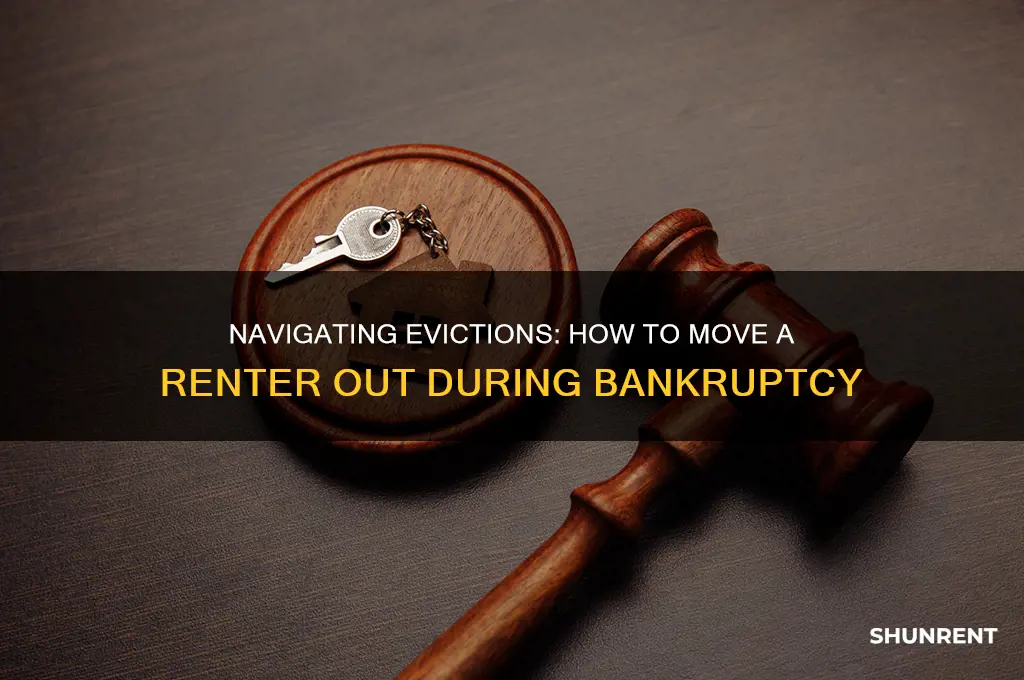 how to move renter out that is under bankruptcy