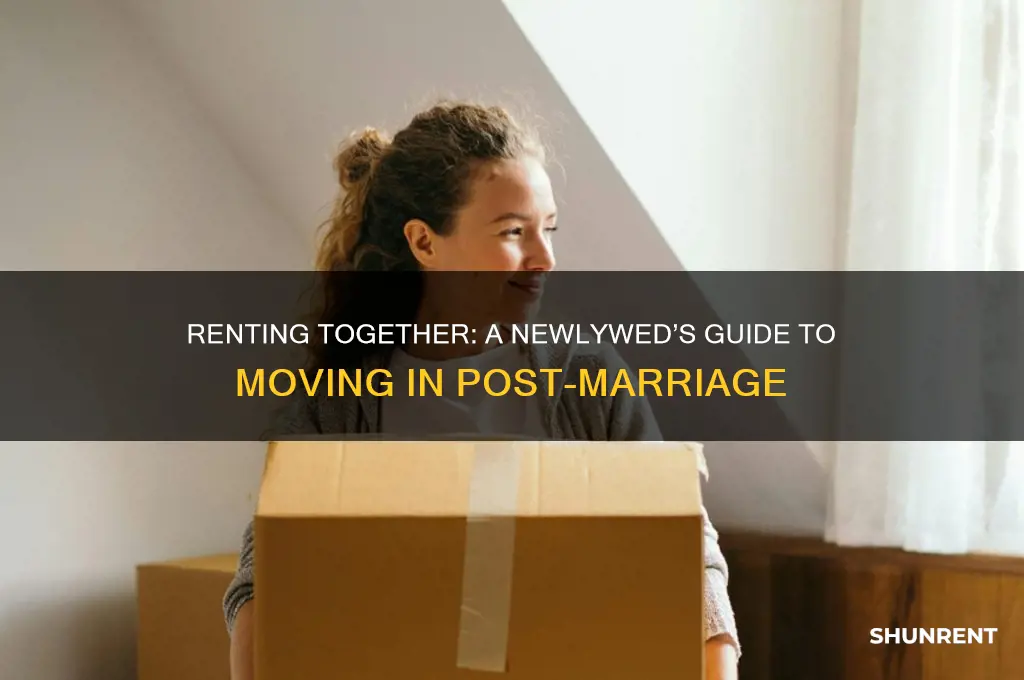how to move together after marriage with renting