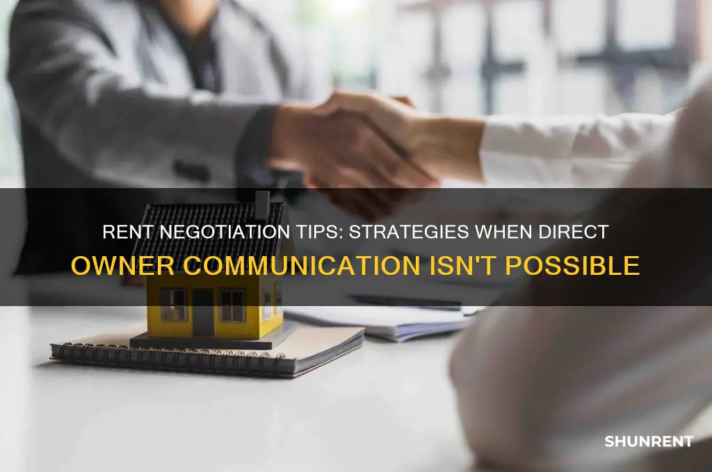 how to negotiate rent when you cant speak to owners