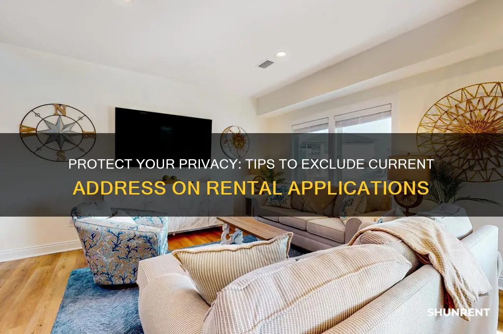 how to not list current residence on renter app