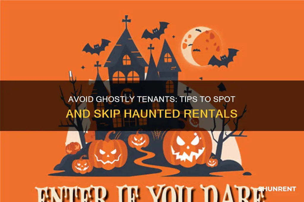 how to not rent a haunted place
