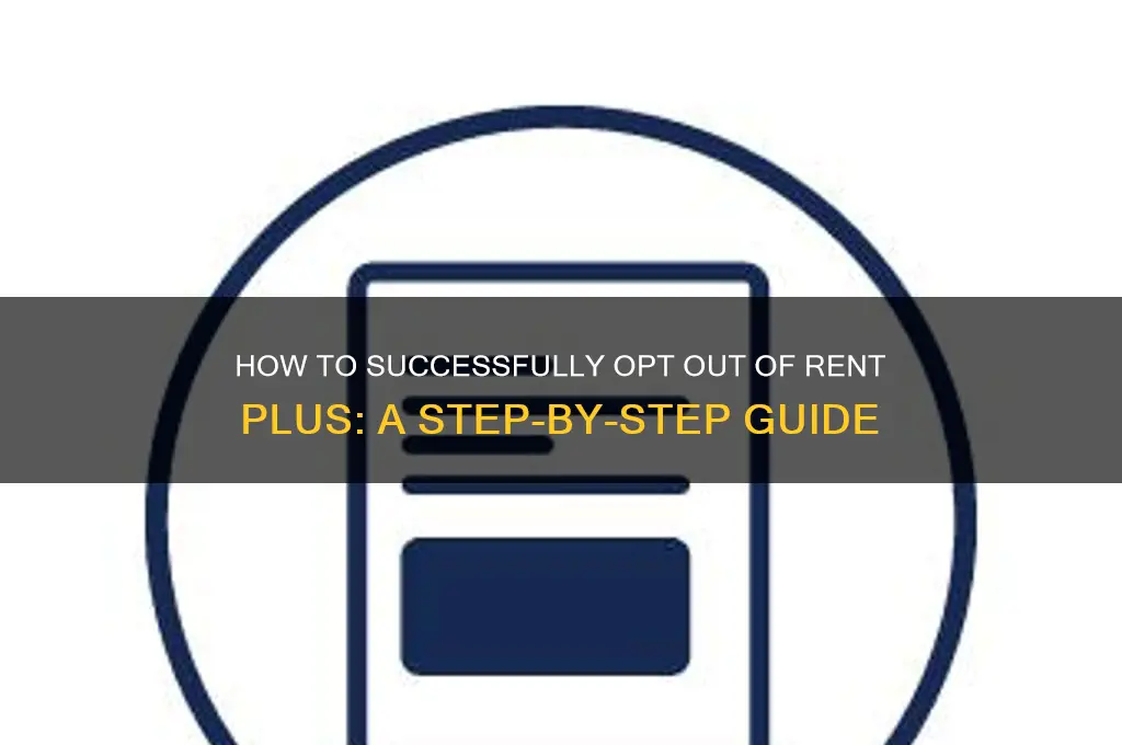 how to opt out of rent plus