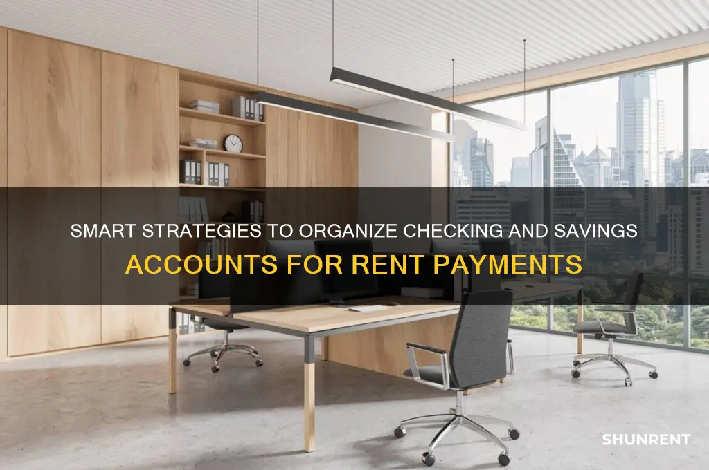 how to organize checking and savings account for rent